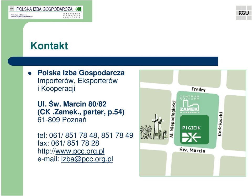 54) 61-809 Poznań tel: 061/ 851 78 48, 851 78 49 fax:
