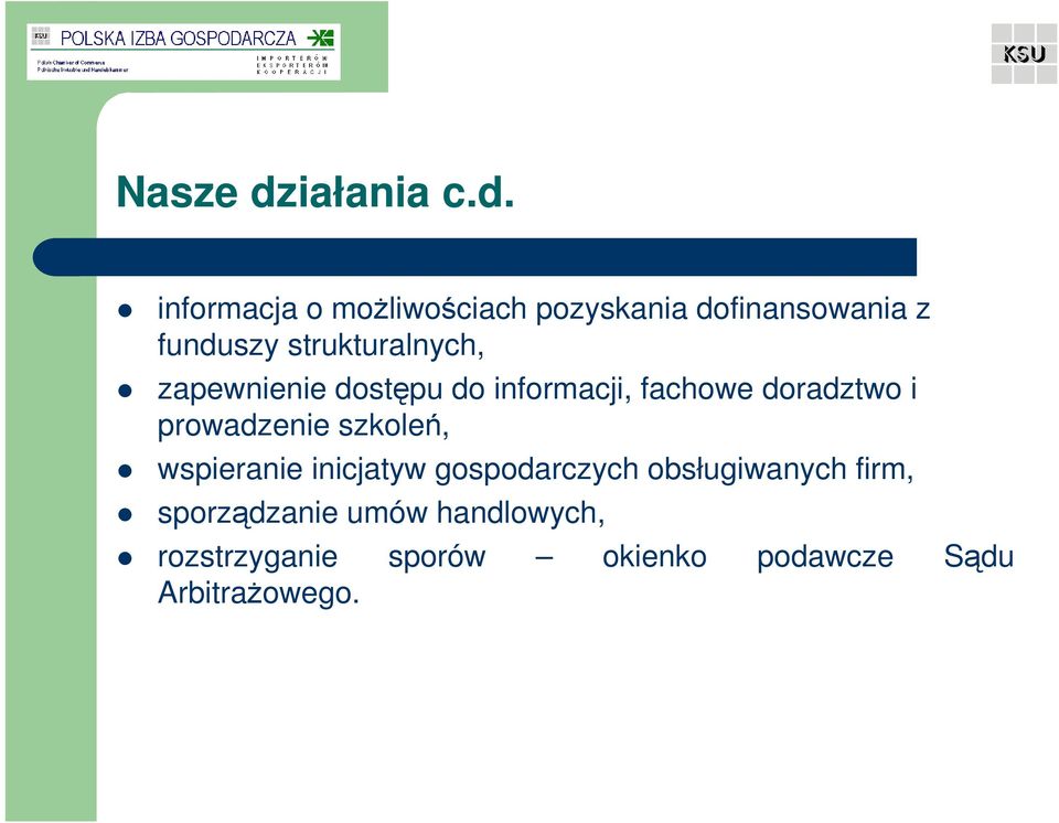 informacja o moŝliwościach pozyskania dofinansowania z funduszy strukturalnych,