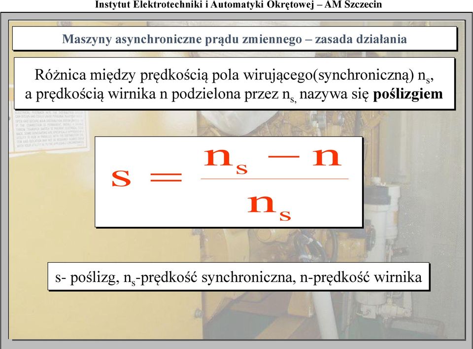 prędkością wirnika n podzielona przez n s, nazywa się