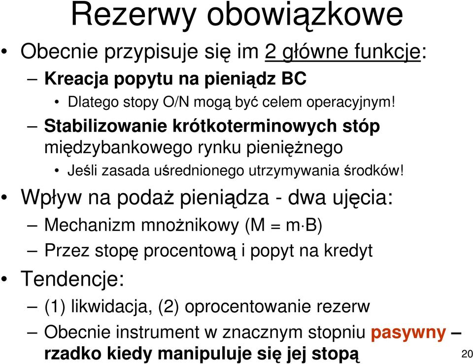 Stabilizowanie krótkoterminowych stóp międzybankowego rynku pienięŝnego Jeśli zasada uśrednionego utrzymywania środków!