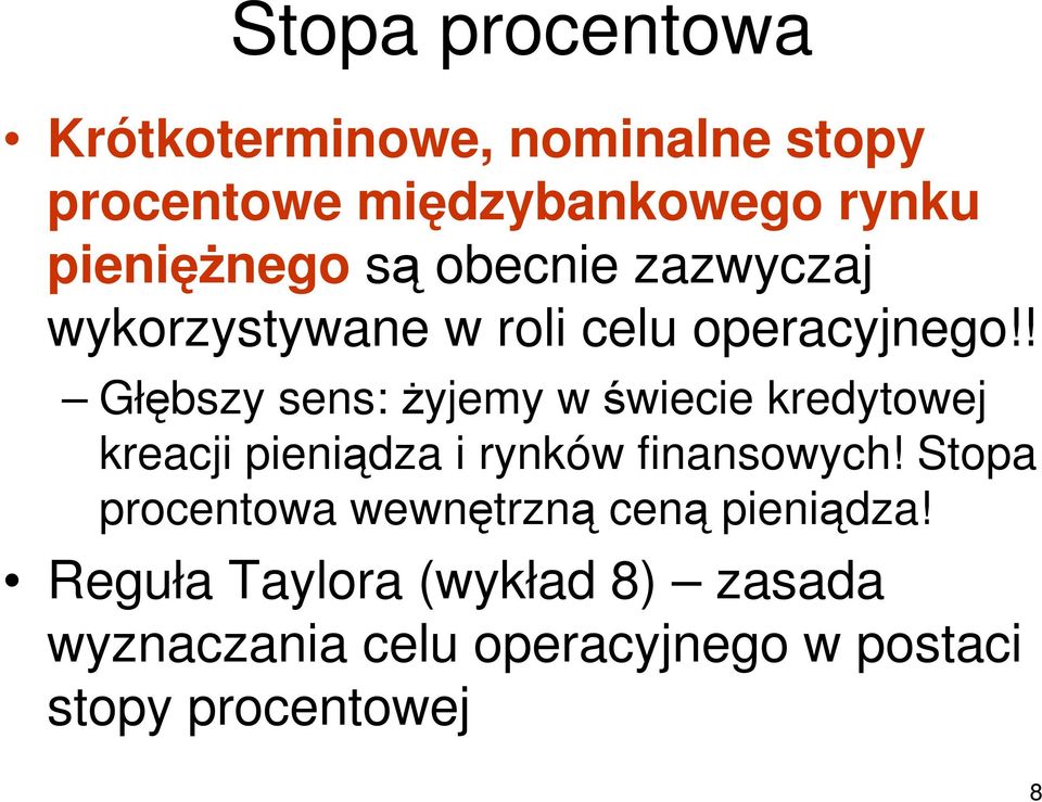 ! Głębszy sens: Ŝyjemy w świecie kredytowej kreacji pieniądza i rynków finansowych!