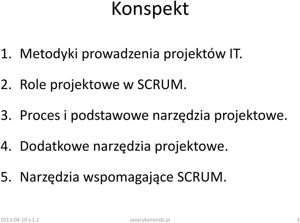 Proces i podstawowe narzędzia projektowe. 4.