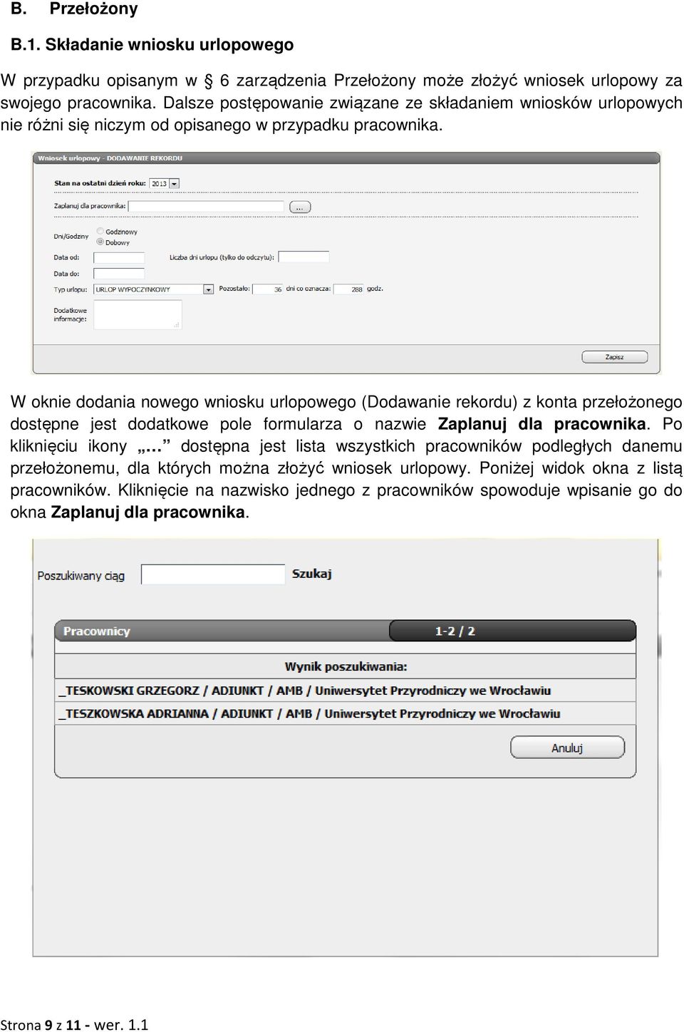 W oknie dodania nowego wniosku urlopowego (Dodawanie rekordu) z konta przełożonego dostępne jest dodatkowe pole formularza o nazwie Zaplanuj dla pracownika.