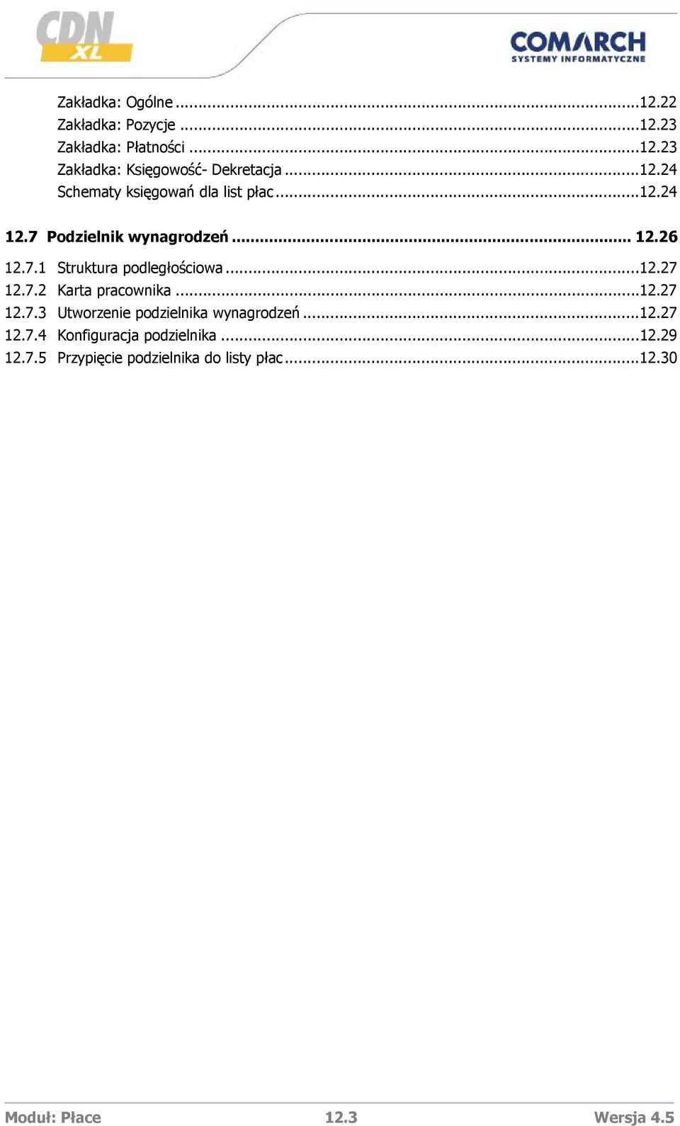 ..12.27 12.7.2 Karta pracownika...12.27 12.7.3 Utworzenie podzielnika wynagrodzeń...12.27 12.7.4 Konfiguracja podzielnika.