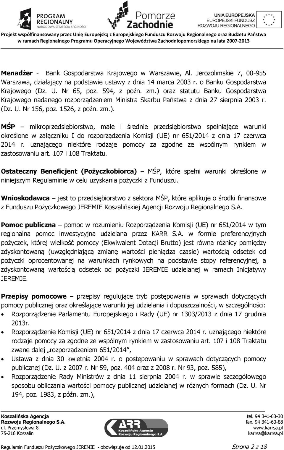 uznającego niektóre rodzaje pomocy za zgodne ze wspólnym rynkiem w zastosowaniu art. 107 i 108 Traktatu.