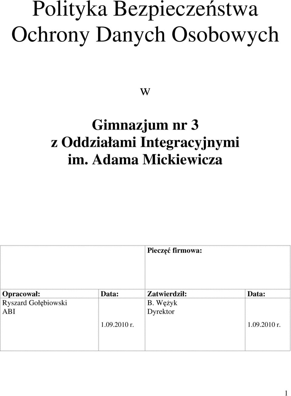 Adama Mickiewicza Pieczęć firmowa: Opracował: Data: