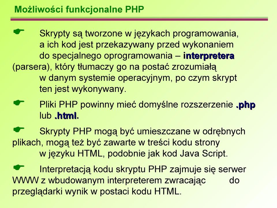 Pliki PHP powinny mieć domyślne rozszerzenie.php lub.html.