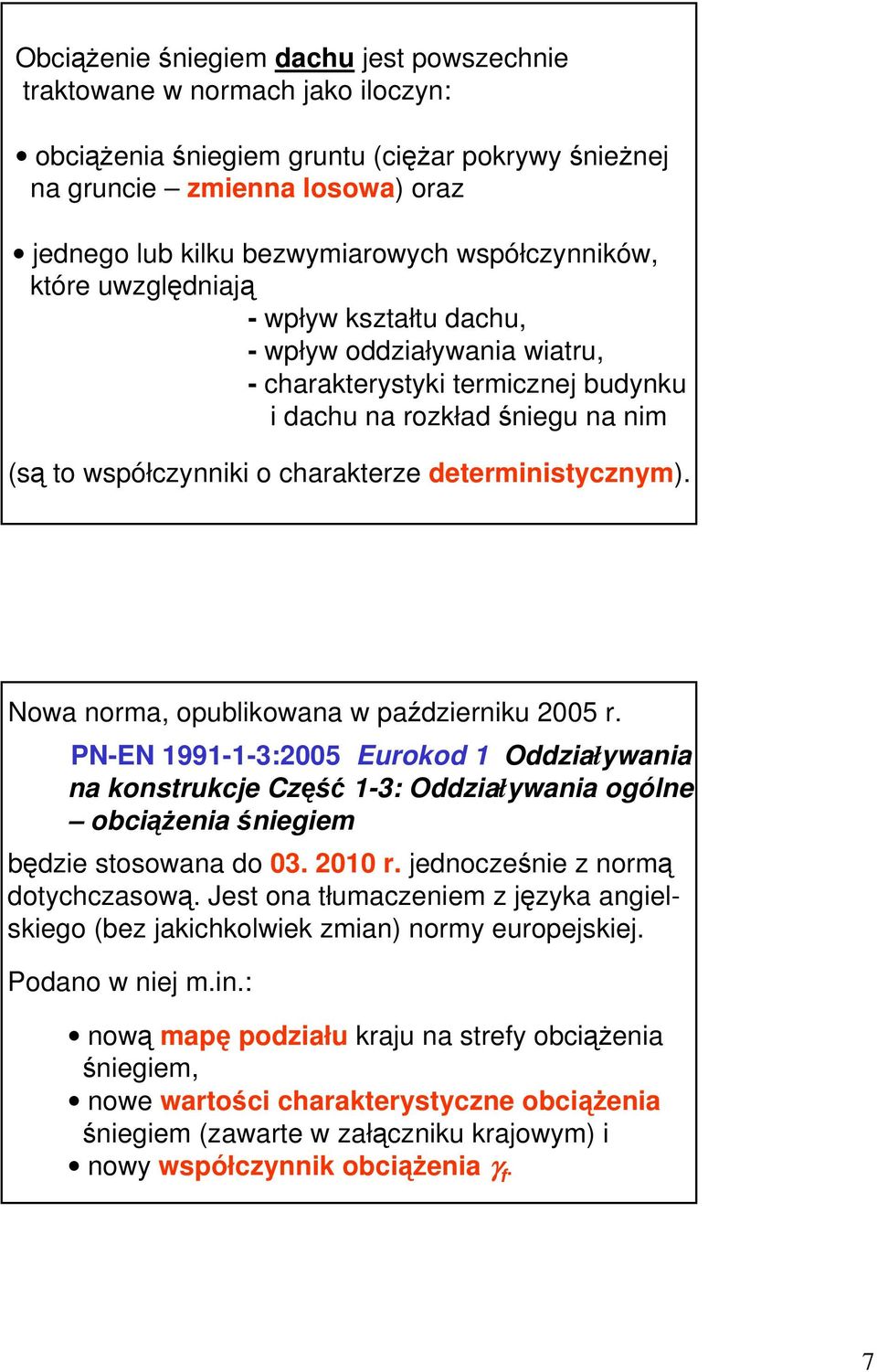 deterministycznym). Nowa norma, opublikowana w październiku 2005 r.