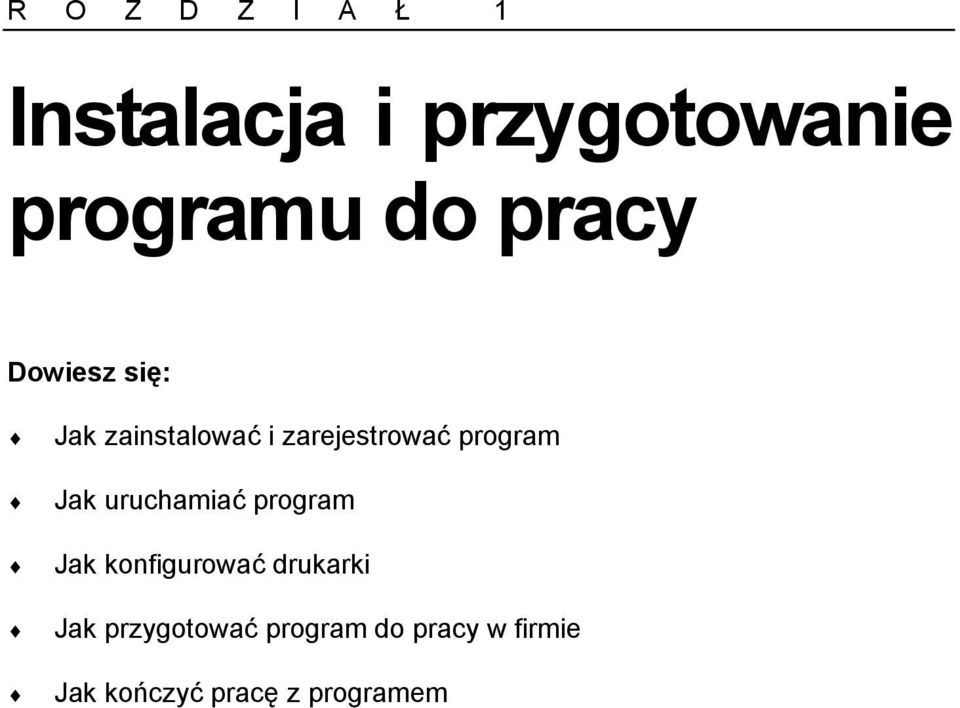 Jak uruchamiać program Jak konfigurować drukarki Jak