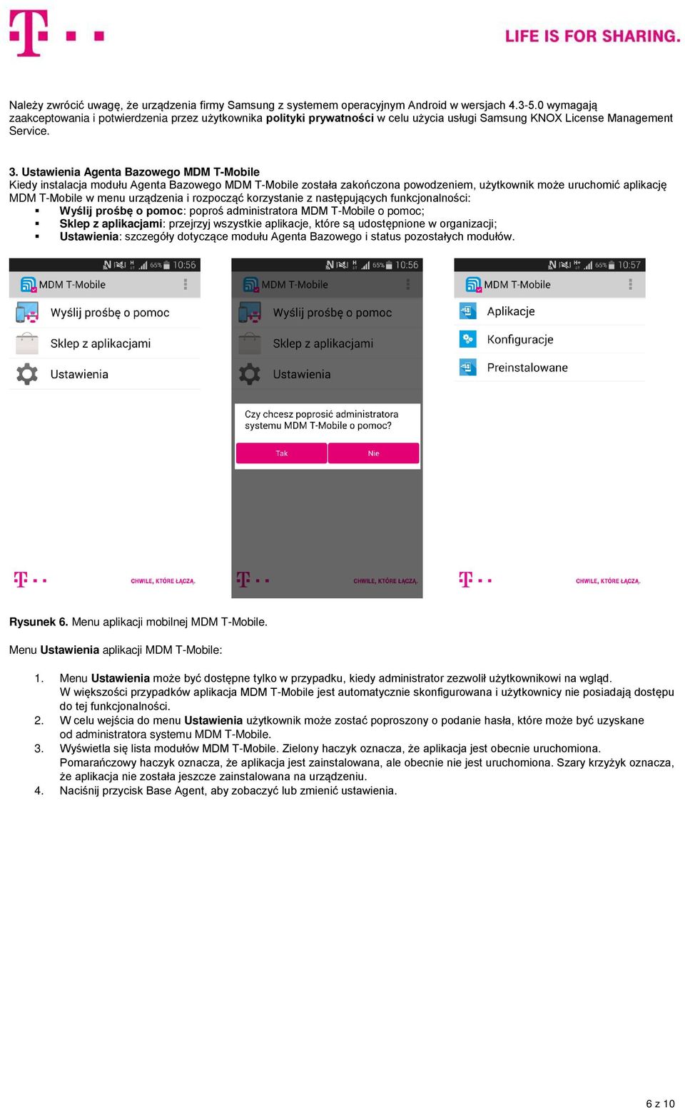 Ustawienia Agenta Bazowego MDM T-Mobile Kiedy instalacja modułu Agenta Bazowego MDM T-Mobile została zakończona powodzeniem, użytkownik może uruchomić aplikację MDM T-Mobile w menu urządzenia i