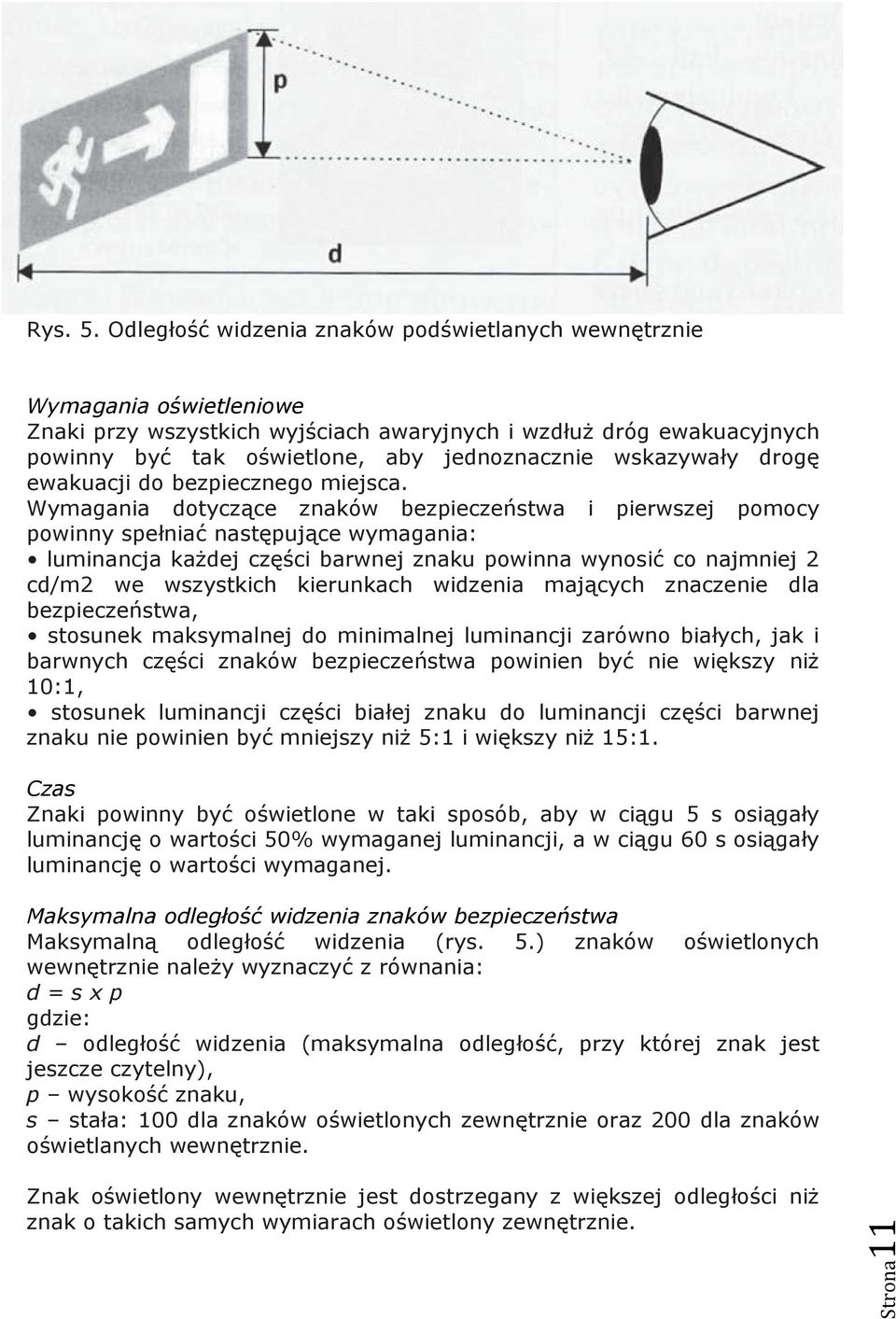 wskazywały drogę ewakuacji do bezpiecznego miejsca.