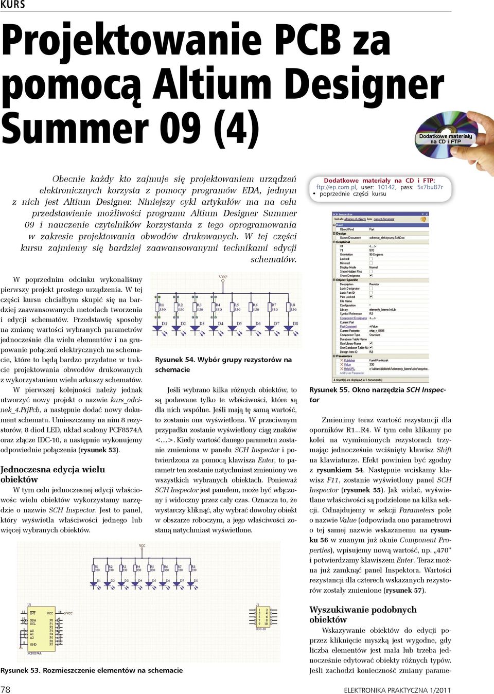 Niniejszy cykl artykułów ma na celu przedstawienie możliwości programu Altium Designer Summer 09 i nauczenie czytelników korzystania z tego oprogramowania w zakresie projektowania obwodów drukowanych.