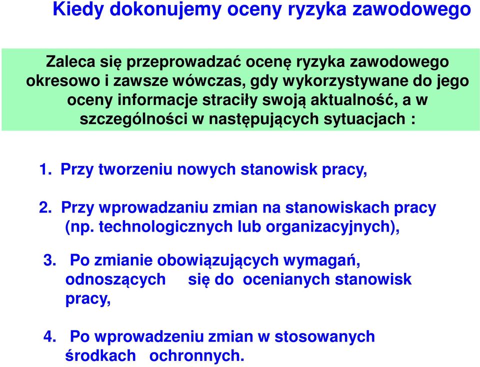 Przy tworzeniu nowych stanowisk pracy, 2. Przy wprowadzaniu zmian na stanowiskach pracy (np.