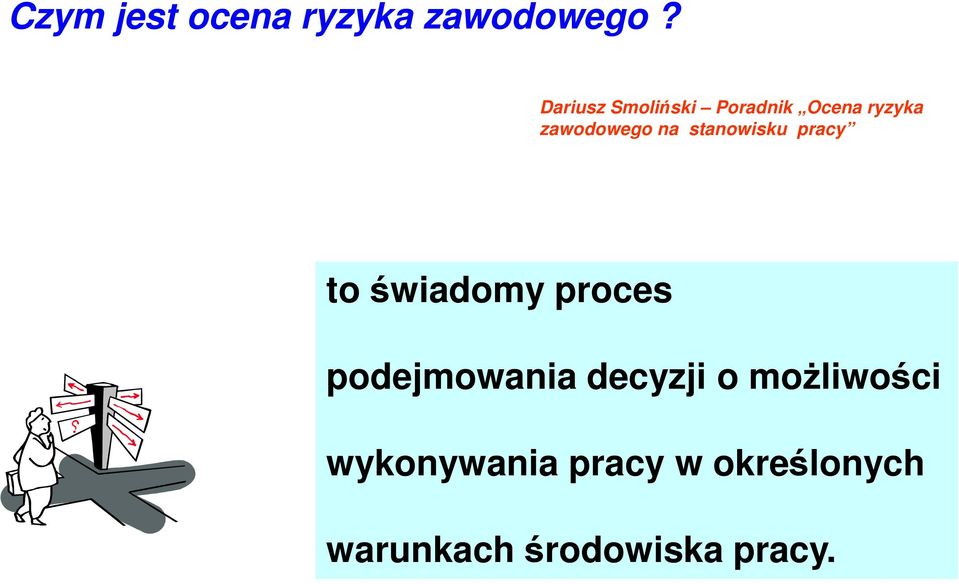 stanowisku pracy to świadomy proces podejmowania