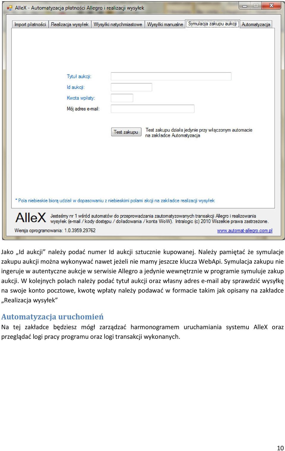 W kolejnych polach należy podać tytuł aukcji oraz własny adres e-mail aby sprawdzić wysyłkę na swoje konto pocztowe, kwotę wpłaty należy podawać w formacie takim jak