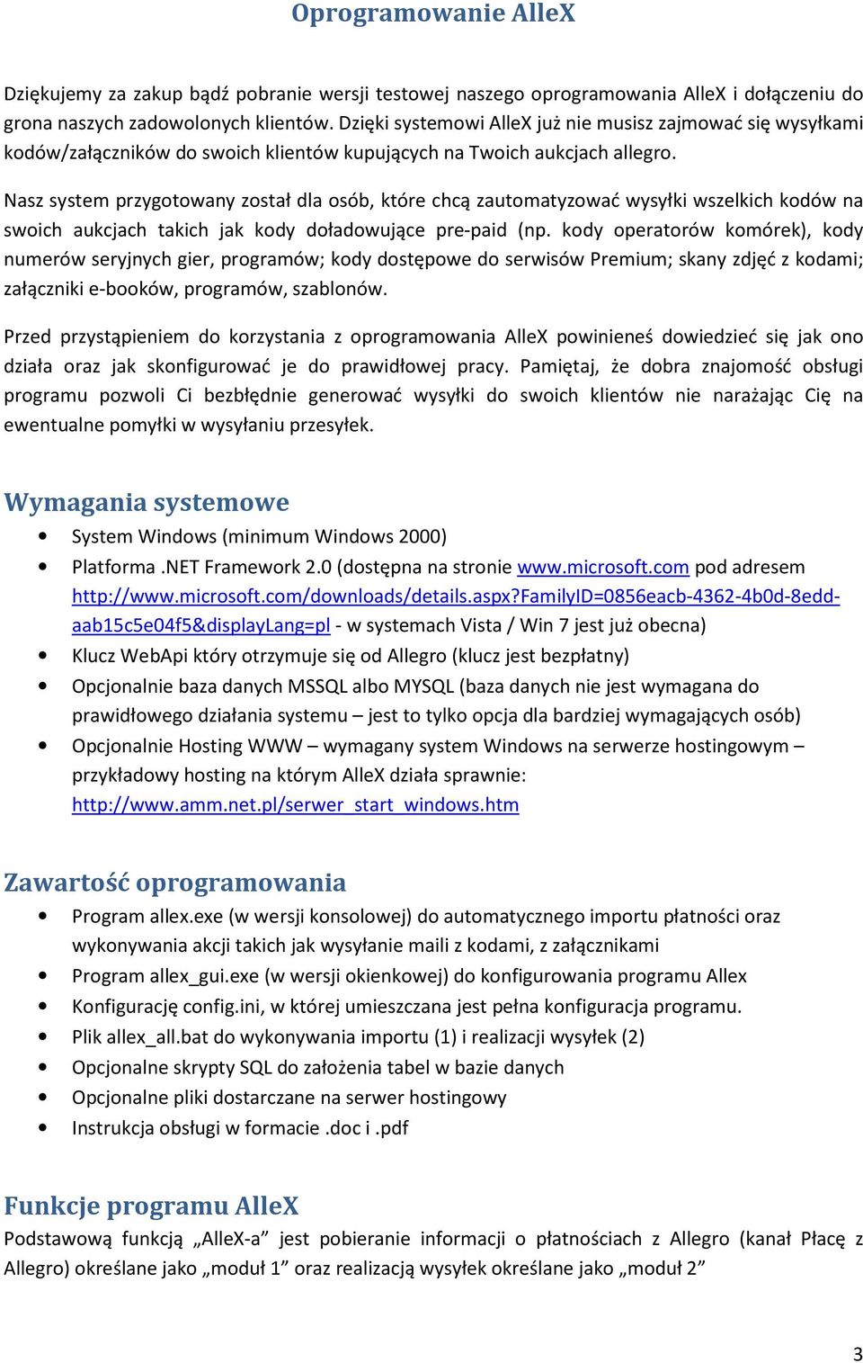 Nasz system przygotowany został dla osób, które chcą zautomatyzować wysyłki wszelkich kodów na swoich aukcjach takich jak kody doładowujące pre-paid (np.