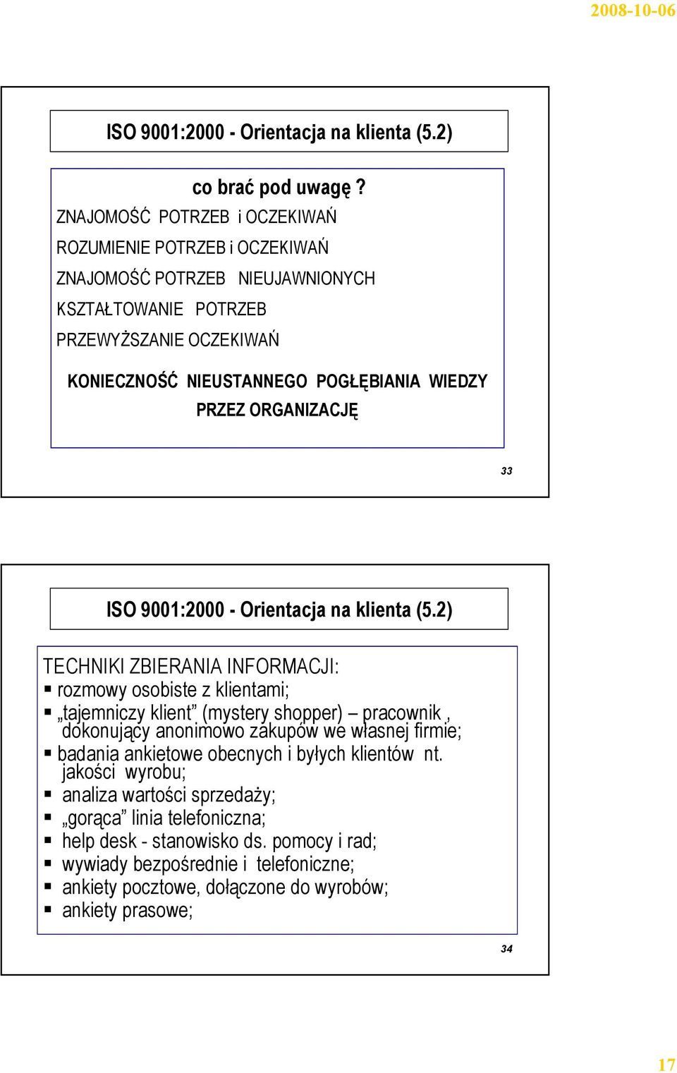 WIEDZY PRZEZ ORGANIZACJĘ 33 ISO 9001:2000 - Orientacja na klienta (5.