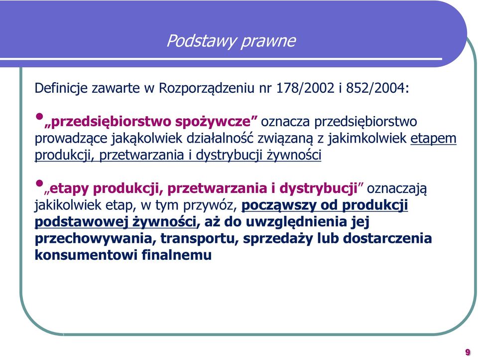 dystrybucji żywności etapy produkcji, przetwarzania i dystrybucji oznaczają jakikolwiek etap, w tym przywóz, począwszy