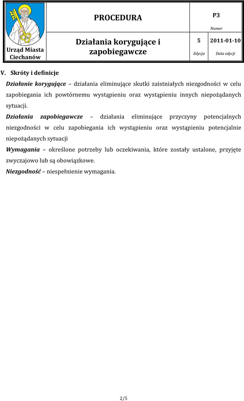 Działania eliminujące przyczyny potencjalnych niezgodności w celu zapobiegania ich wystąpieniu oraz wystąpieniu