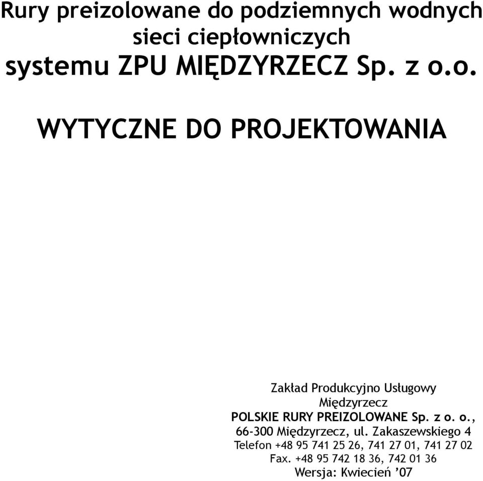 o. WYTYCZNE DO PROJEKTOWANIA Zakład Produkcyjno Usługowy Międzyrzecz POLSKIE RURY