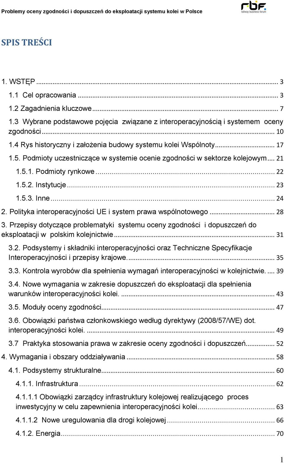 .. 23 1.5.3. Inne... 24 2. Polityka interoperacyjności UE i system prawa wspólnotowego... 28 3.