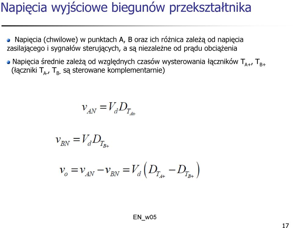 niezależne od prądu obciążenia Napięcia średnie zależą od względnych czasów