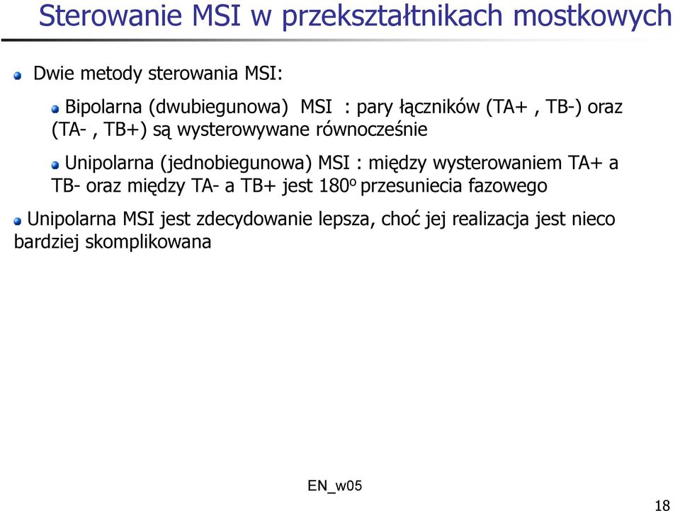 (jednobiegunowa) MSI : między wysterowaniem TA+ a TB- oraz między TA- a TB+ jest 180 o