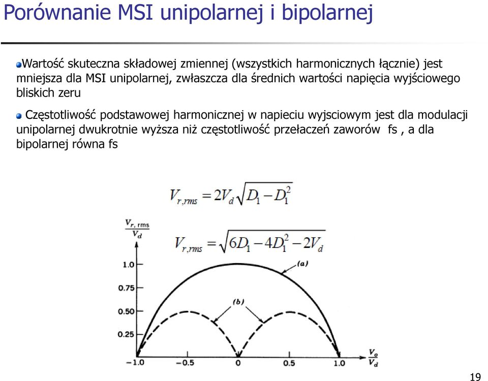 wyjściowego bliskich zeru Częstotliwość podstawowej harmonicznej w napieciu wyjsciowym jest dla