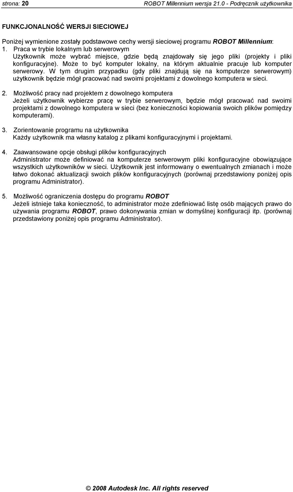 Może to być komputer lokalny, na którym aktualnie pracuje lub komputer serwerowy.