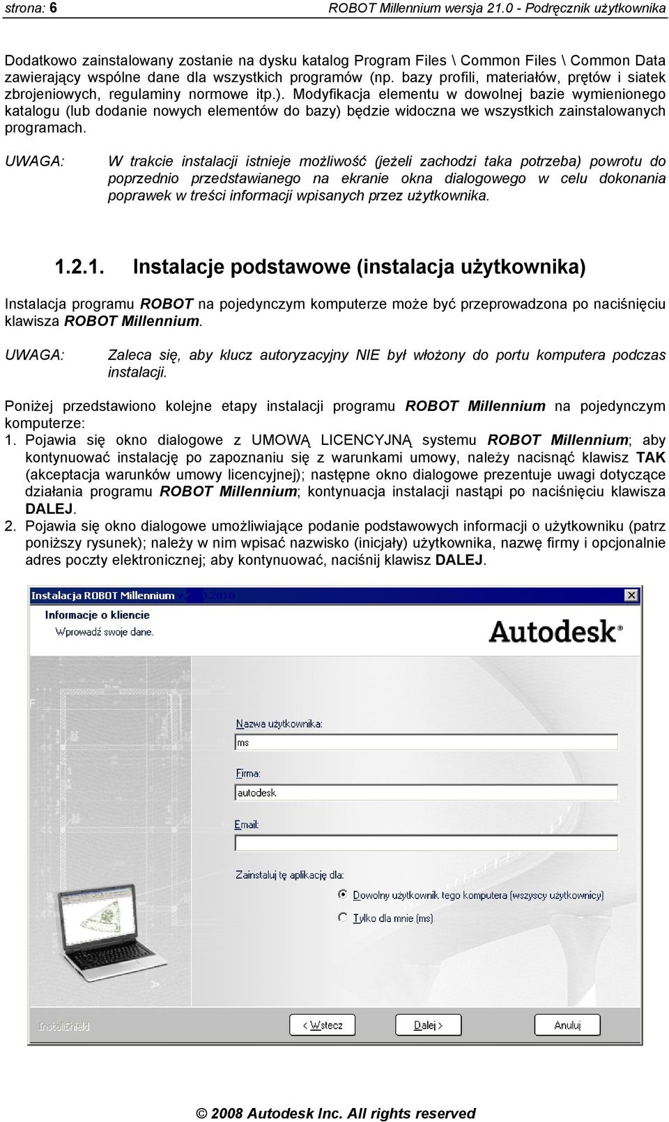 bazy profili, materiałów, prętów i siatek zbrojeniowych, regulaminy normowe itp.).