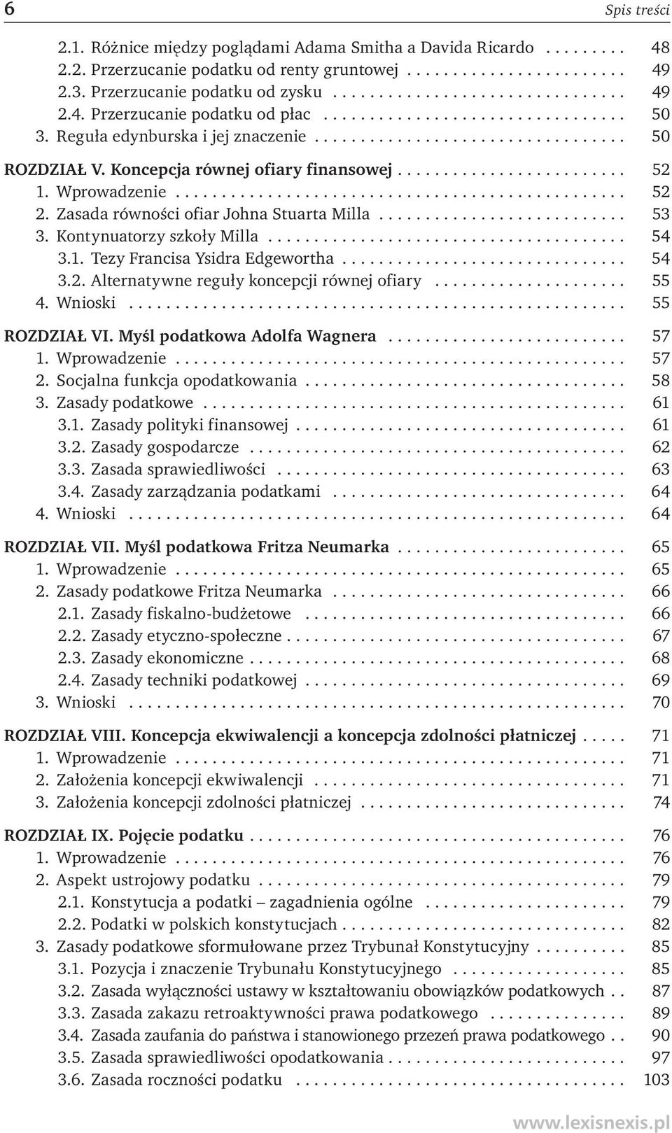 Zasada równości ofiar Johna Stuarta Milla........................... 53 3. Kontynuatorzy szkoły Milla... 54 3.1. Tezy Francisa Ysidra Edgewortha... 54 3.2. Alternatywne reguły koncepcji równej ofiary.