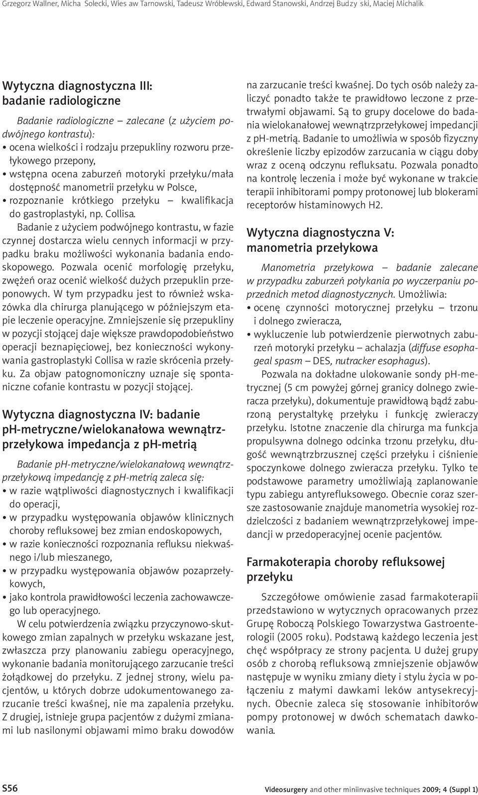 rozpoznanie krótkiego przełyku kwalifikacja do gastroplastyki, np. Collisa.