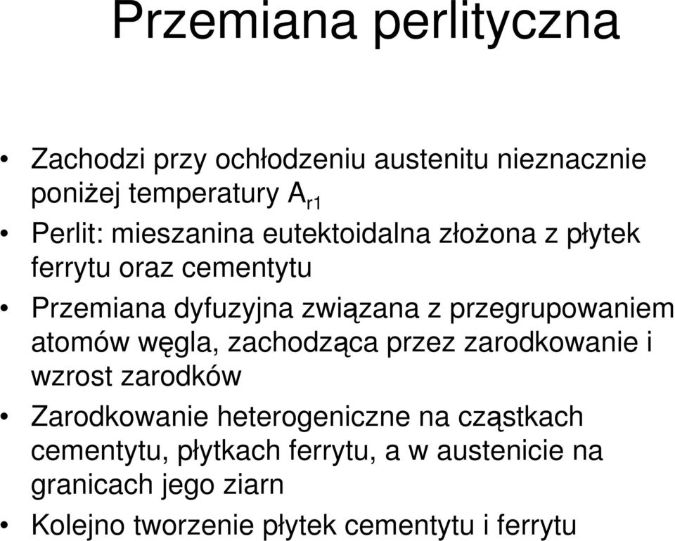 przegrupowaniem atomów węgla, zachodząca przez zarodkowanie i wzrost zarodków Zarodkowanie heterogeniczne