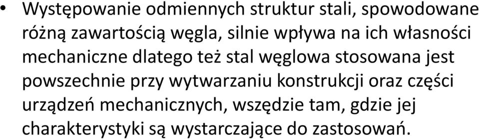 stosowana jest powszechnie przy wytwarzaniu konstrukcji oraz części urządzeń