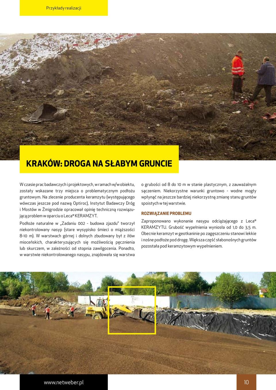 KERAMZYT. Podłoże naturalne w Zadaniu 002 - budowa zjazdu tworzył niekontrolowany nasyp (stare wysypisko śmieci o miąższości 8-10 m).