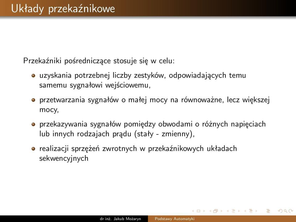 równoważne, lecz większej mocy, przekazywania sygnałów pomiędzy obwodami o różnych napięciach