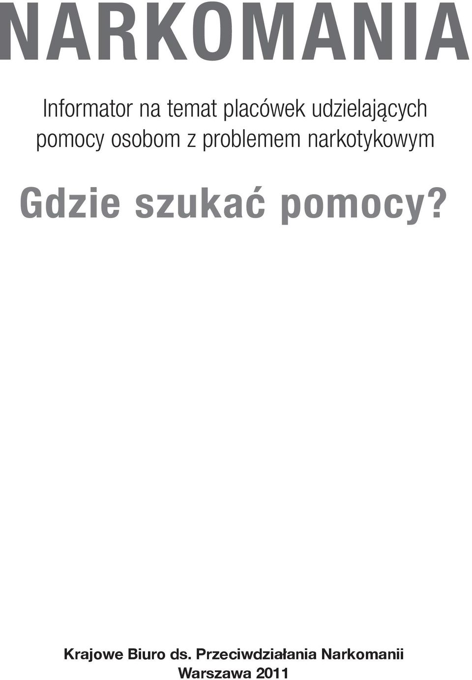 problemem narkotykowym Gdzie szukać pomocy?