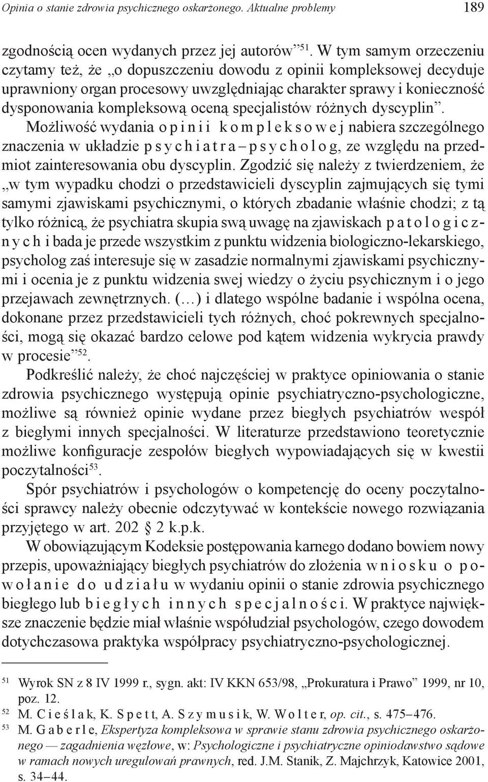 specjalistów różnych dyscyplin.