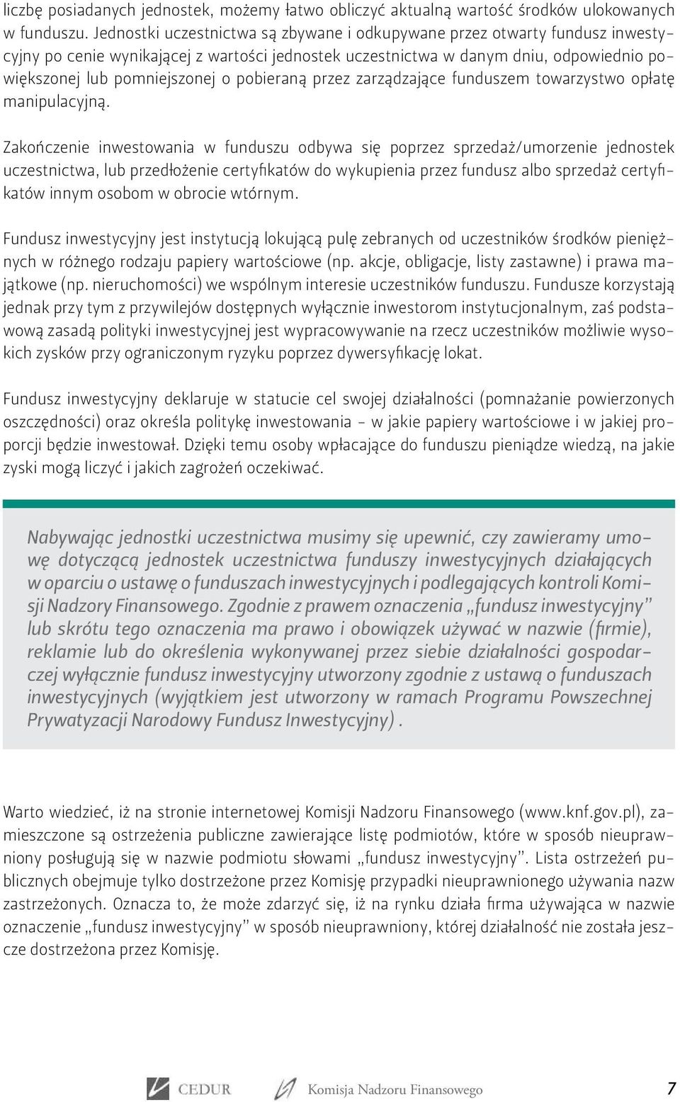 pobieraną przez zarządzające funduszem towarzystwo opłatę manipulacyjną.