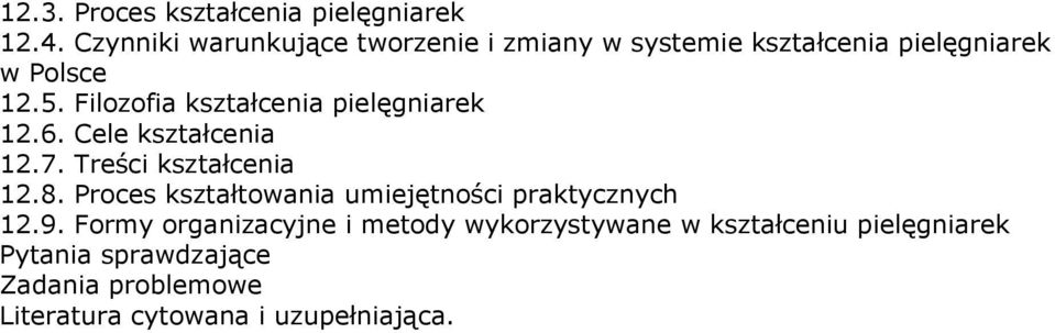 12.5. Filozofia kształcenia pielęgniarek 12.6. Cele kształcenia 12.7.