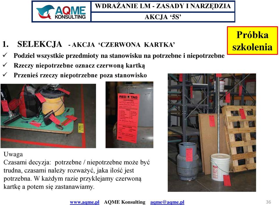 niepotrzebne Rzeczy niepotrzebne oznacz czerwoną kartką Przenieś rzeczy niepotrzebne poza
