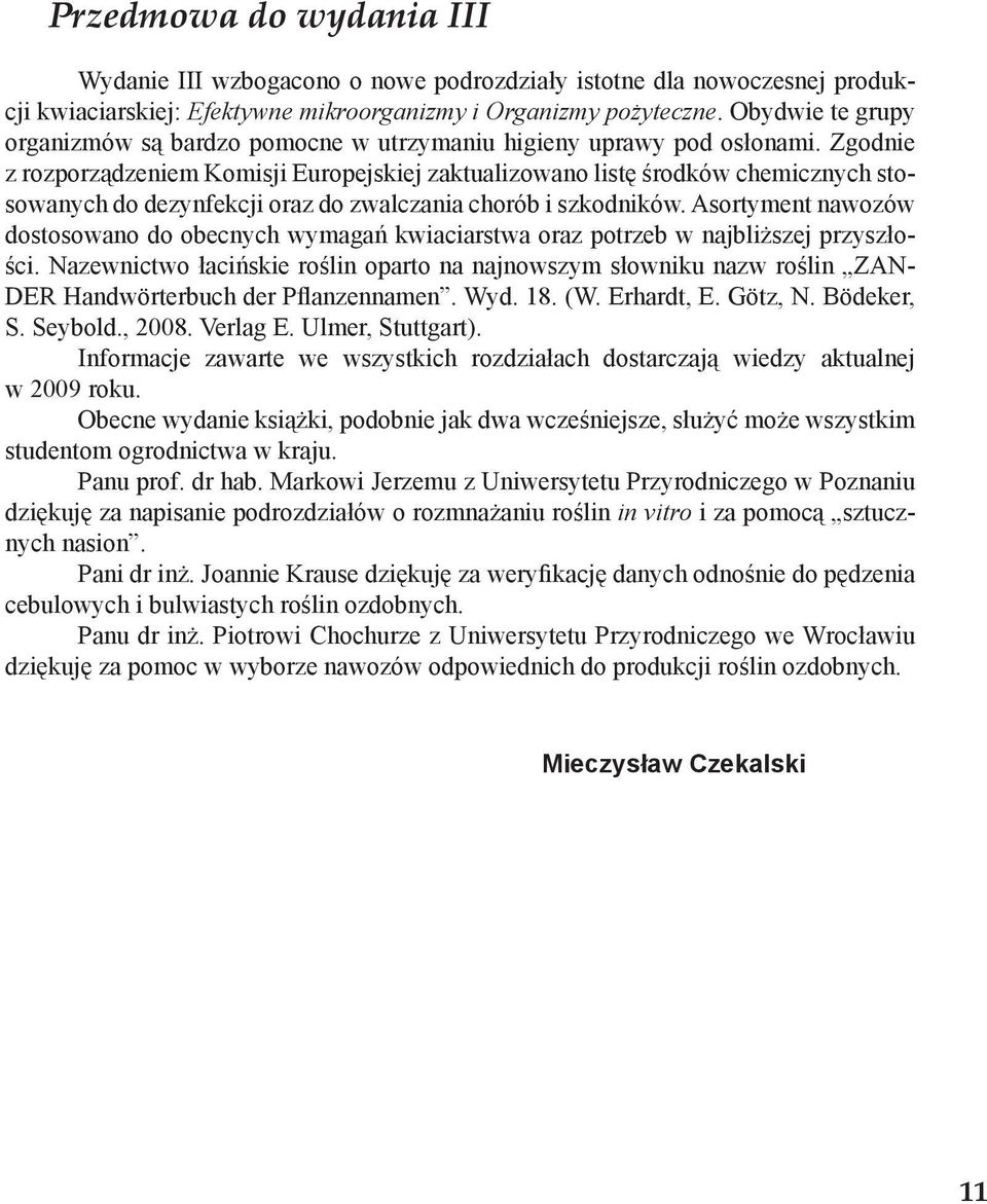Zgodnie z rozporządzeniem Komisji Europejskiej zaktualizowano listę środków chemicznych stosowanych do dezynfekcji oraz do zwalczania chorób i szkodników.