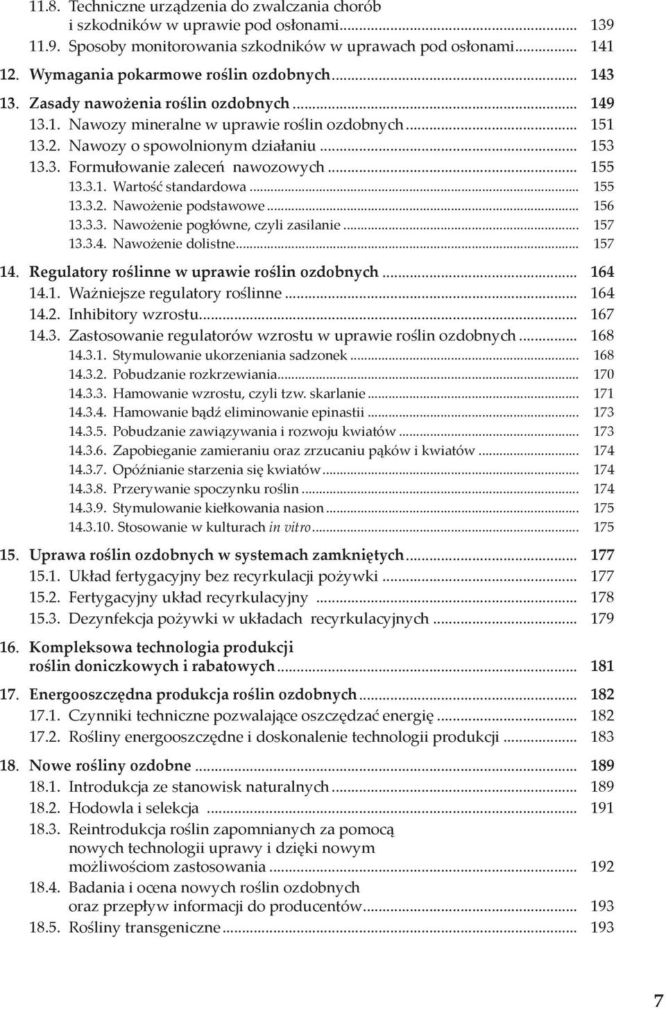 .. 155 13.3.1. Wartość standardowa... 155 13.3.2. Nawożenie podstawowe... 156 13.3.3. Nawożenie pogłówne, czyli zasilanie... 157 13.3.4. Nawożenie dolistne... 157 14.