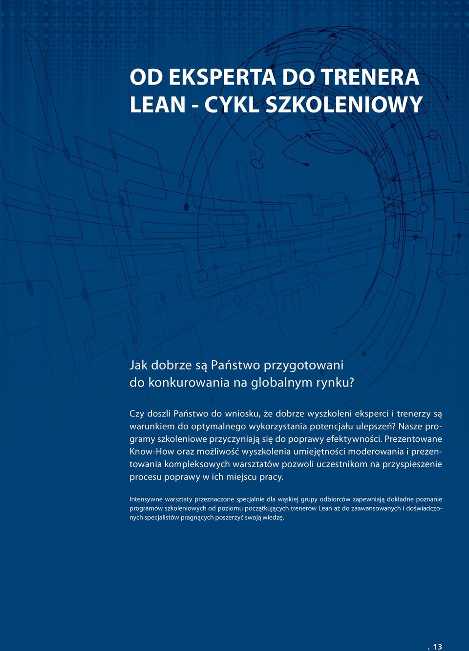 Nasze programy szkoleniowe przyczyniają się do poprawy efektywności.