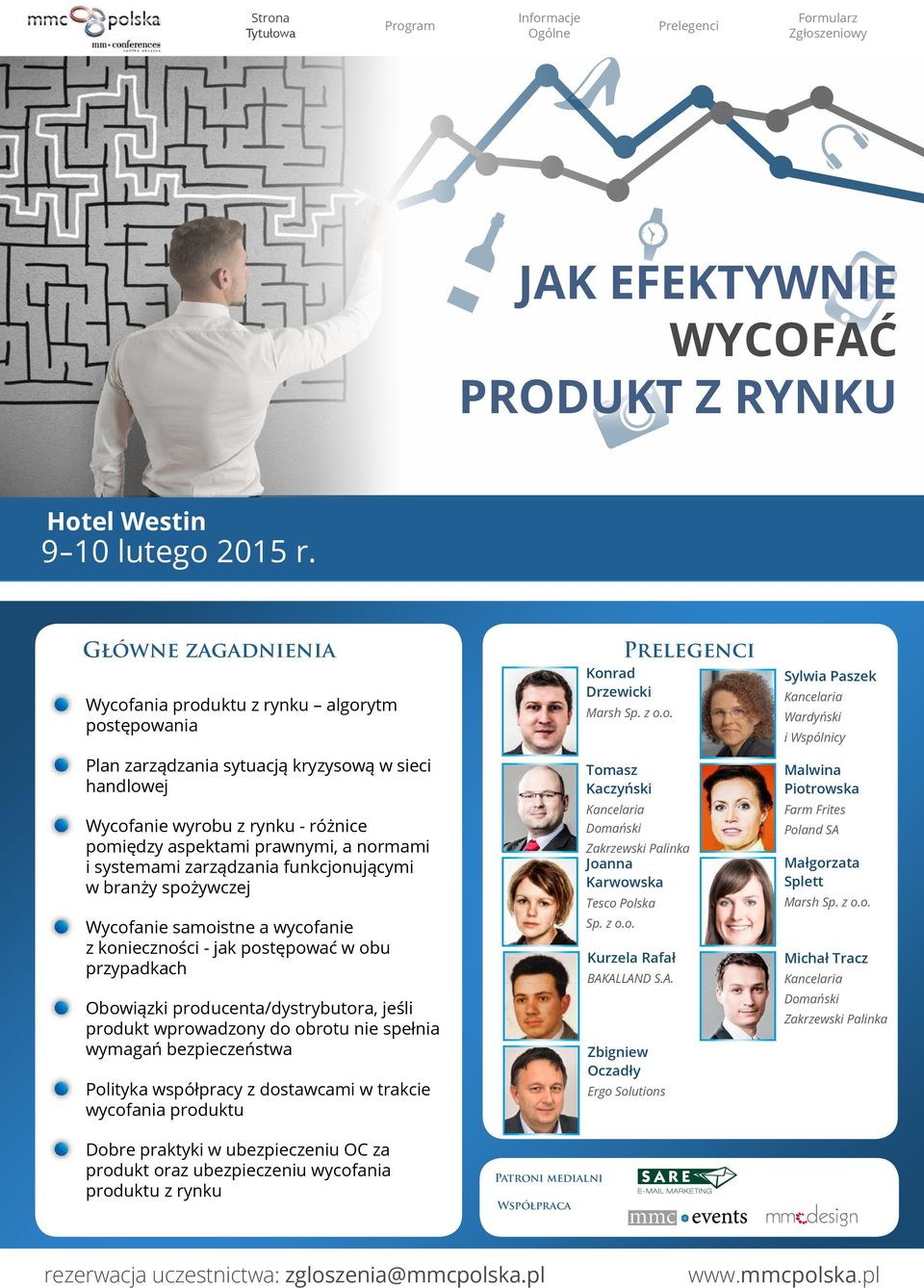 systemami zarządzania funkcjonującymi w branży spożywczej Wycofanie samoistne a wycofanie z konieczności - jak postępować w obu przypadkach Obowiązki producenta/dystrybutora, jeśli produkt