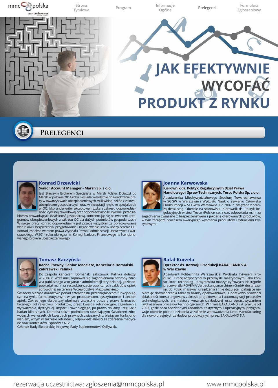 Jako underwriter akceptował ryzyka z zakresu odpowiedzialności cywilnej zawodowej oraz odpowiedzialności cywilnej przedsiębiorstw prowadzących działalność gospodarczą, koncentrując się na tworzeniu