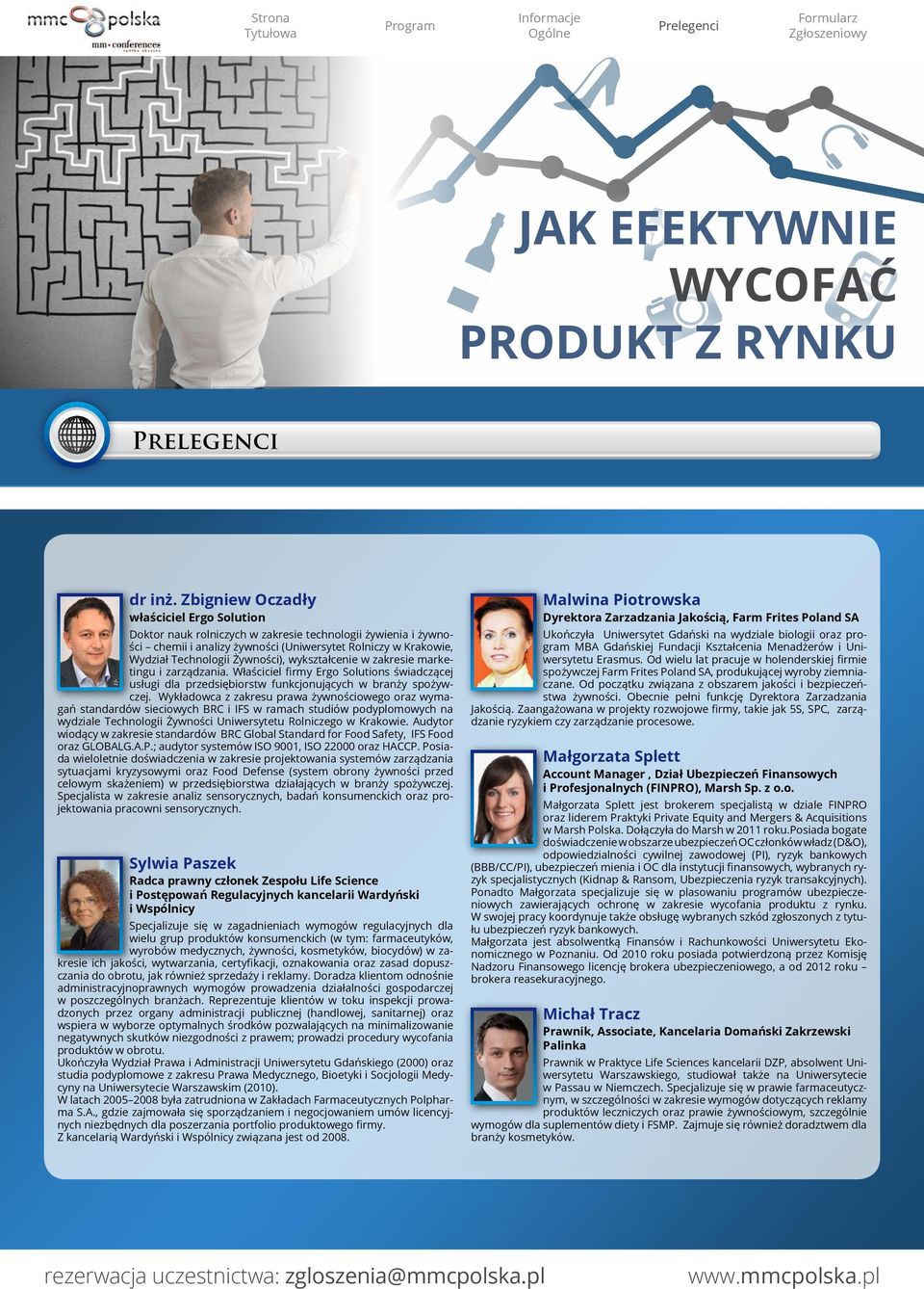 wykształcenie w zakresie marketingu i zarządzania. Właściciel firmy Ergo Solutions świadczącej usługi dla przedsiębiorstw funkcjonujących w branży spożywczej.