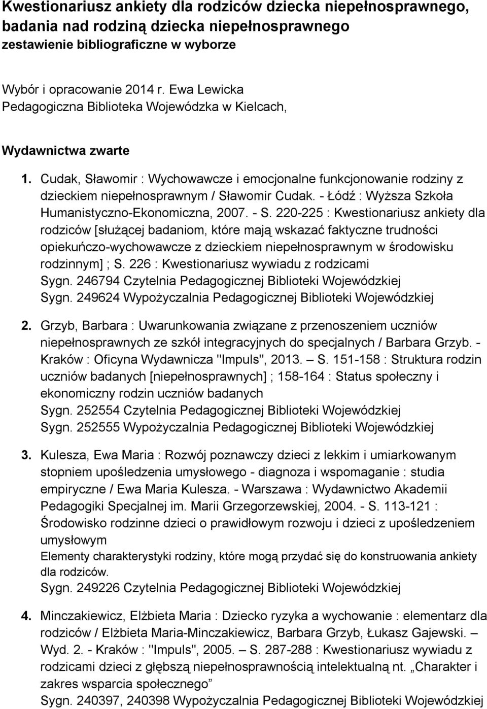- Łódź : Wyższa Szkoła Humanistyczno-Ekonomiczna, 2007. - S.