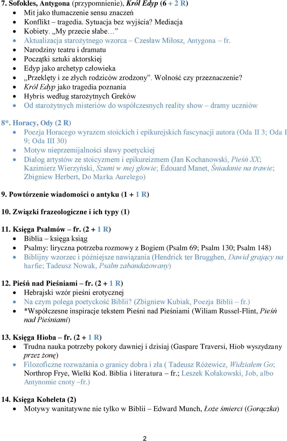 Narodziny teatru i dramatu Początki sztuki aktorskiej Edyp jako archetyp człowieka Przeklęty i ze złych rodziców zrodzony. Wolność czy przeznaczenie?