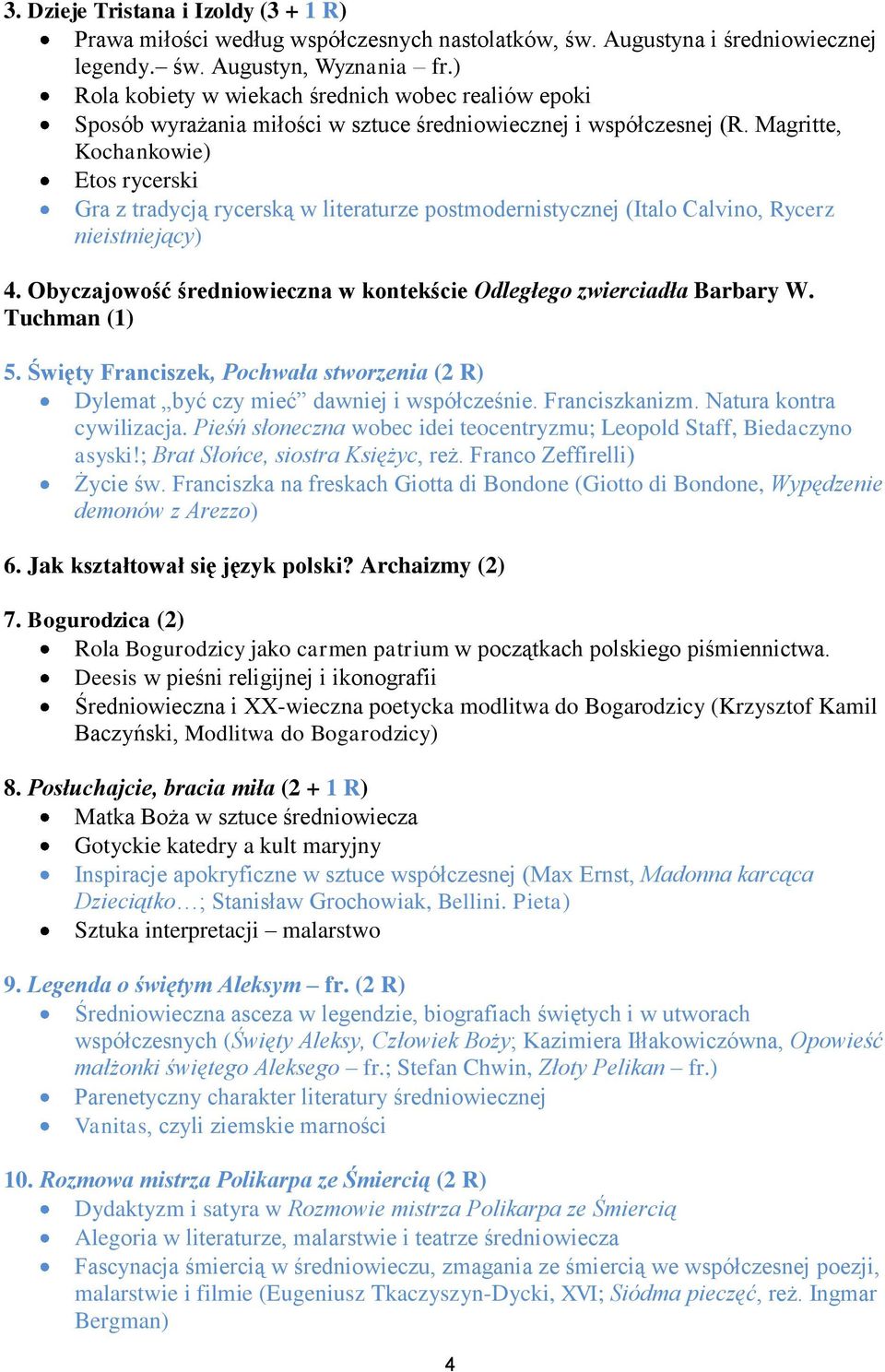 Magritte, Kochankowie) Etos rycerski Gra z tradycją rycerską w literaturze postmodernistycznej (Italo Calvino, Rycerz nieistniejący) 4.